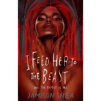 I Feed Her to the Beast and the Beast Is Me