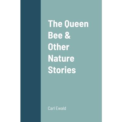The Queen Bee & Other Nature Stories