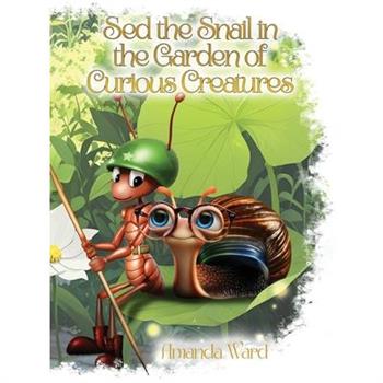 Sed the Snail in the Garden of Curious Creatures
