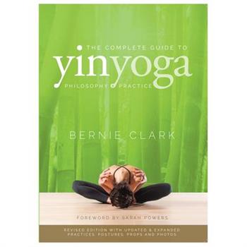 The Complete Guide to Yin Yoga