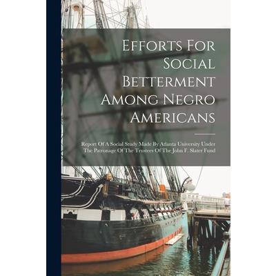 Efforts For Social Betterment Among Negro Americans