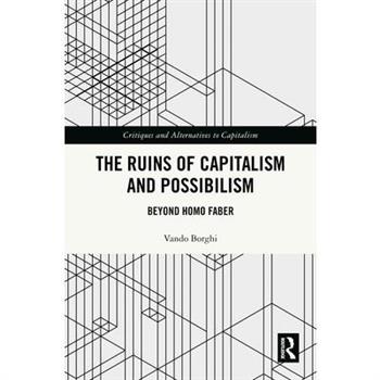 The Ruins of Capitalism and Possibilism