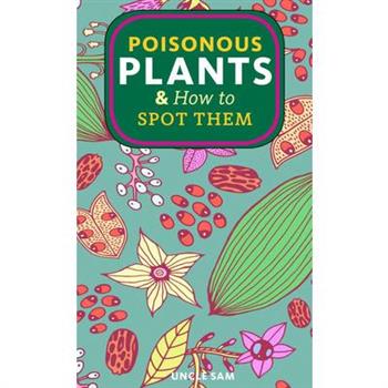 Poisonous Plants & How to Spot Them
