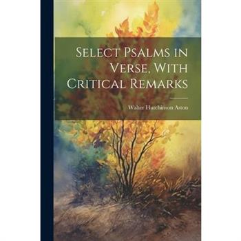 Select Psalms in Verse, With Critical Remarks
