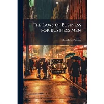 The Laws of Business for Business Men