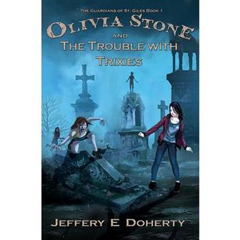 Olivia Stone and the Trouble with Trixies