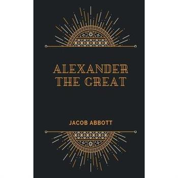 ALEXANDER The Great