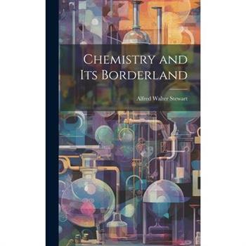 Chemistry and Its Borderland