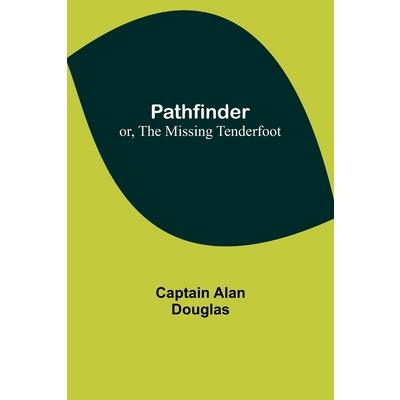 Pathfinder; or, The Missing Tenderfoot Pathfinder; or, The Missing Tenderfoot