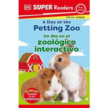 DK Super Readers Pre-Level Spanish Bilingual a Day at the Petting Zoo - Un D穩a En El Zool籀gico Interactivo