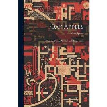 Oak Apples; Otherwise Double Acrostics and Buried Cities