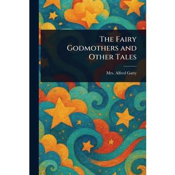 The Fairy Godmothers and Other Tales