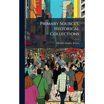 Primary Sources, Historical Collections