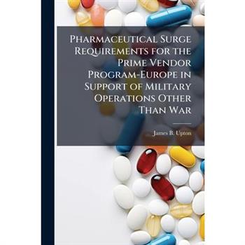 Pharmaceutical Surge Requirements for the Prime Vendor Program-Europe in Support of Military Operations Other Than War