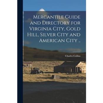 Mercantile Guide and Directory for Virginia City, Gold Hill, Silver City and American City ..