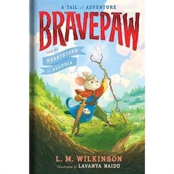 Bravepaw and the Heartstone of Alluria