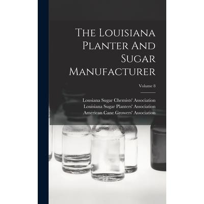 The Louisiana Planter And Sugar Manufacturer; Volume 8