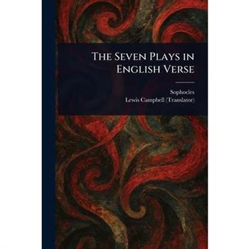 The Seven Plays in English Verse