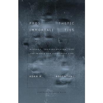 Prosthetic Immortalities