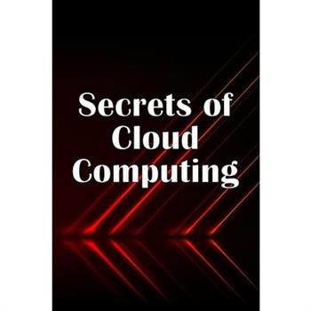 Secrets of Cloud Computing