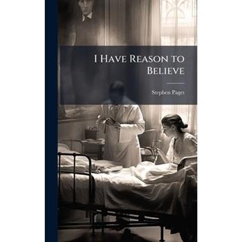 I Have Reason to Believe