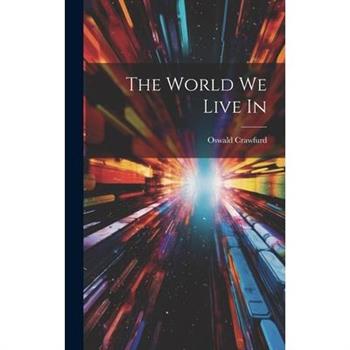 The World We Live In