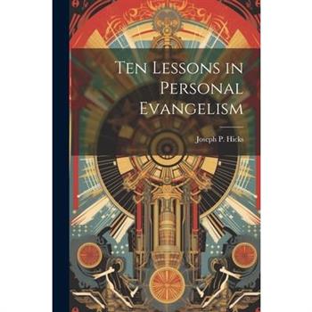 Ten Lessons in Personal Evangelism