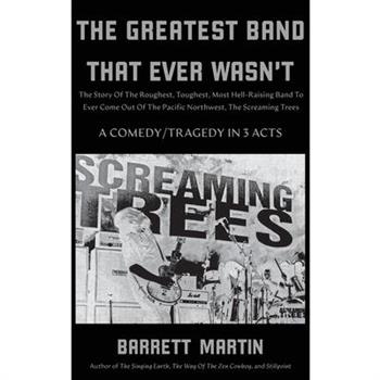 The Greatest Band That Ever Wasn't