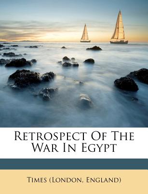 Retrospect of the War in Egypt