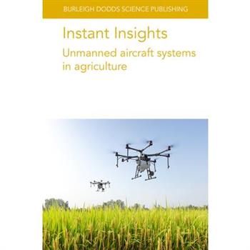 Instant Insights: Unmanned Aircraft Systems in Agriculture