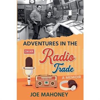 Adventures in the Radio Trade