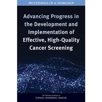 Advancing Progress in the Development and Implementation of Effective, High-Quality Cancer Screening