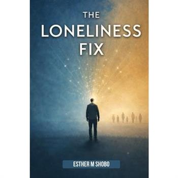 The Loneliness Fix