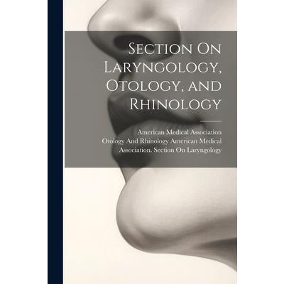 Section On Laryngology, Otology, and Rhinology