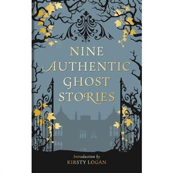 Nine Authentic Ghost Stories