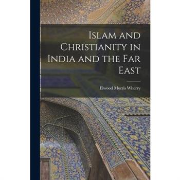 Islam and Christianity in India and the Far East