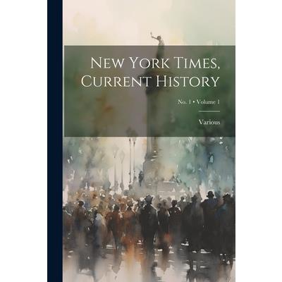 New York Times, Current History; Volume 1; No. 1