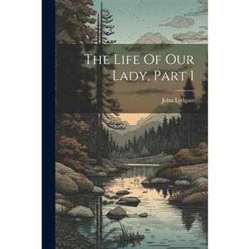 The Life Of Our Lady, Part 1