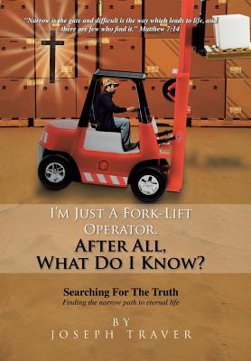 I Just a Fork-Lift Operator. After All, What Do I Know ?
