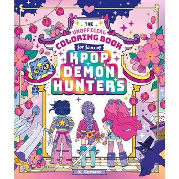 The Unofficial Coloring Book for Fans of Kpop Demon Hunters