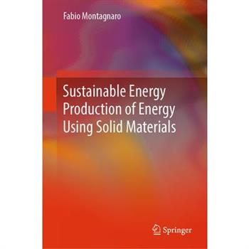 Sustainable Energy Production Using Solid Materials
