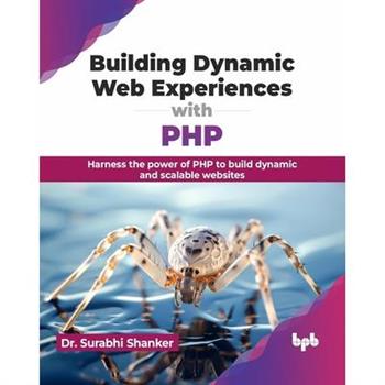 Building Dynamic Web Experiences with PHP
