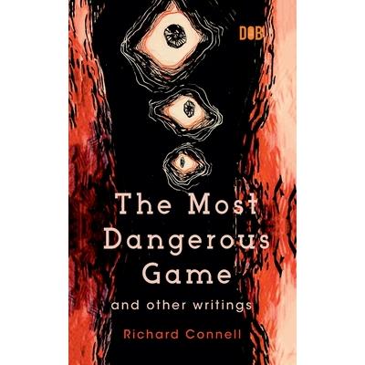 The Most Dangerous Game And Other Writings
