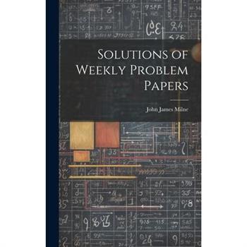 Solutions of Weekly Problem Papers