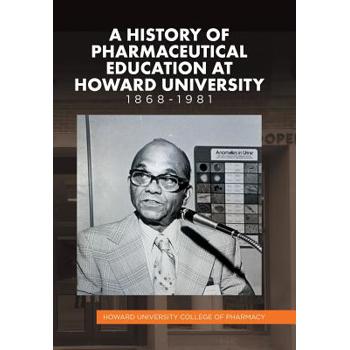 A History of Pharmaceutical Education at Howard University 1868?981