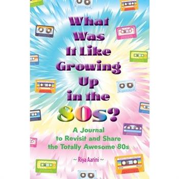 What Was It Like Growing Up in the 80s?