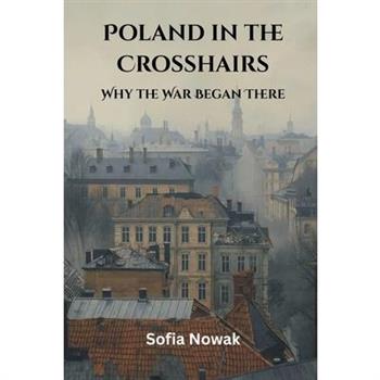 Poland in the Crosshairs