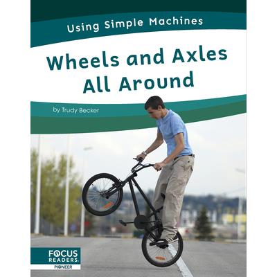 Wheels and Axles All Around