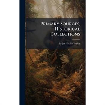 Primary Sources, Historical Collections