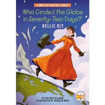 Who Circled the Globe in Seventy-Two Days? Nellie Bly